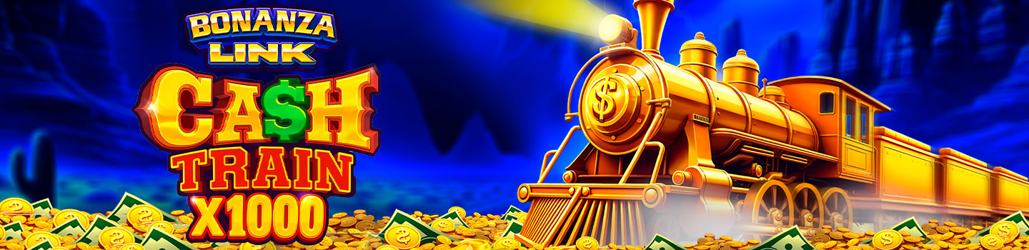 BONANZA LINK: CASH TRAIN X1000: OFFICIALLY RELEASED!