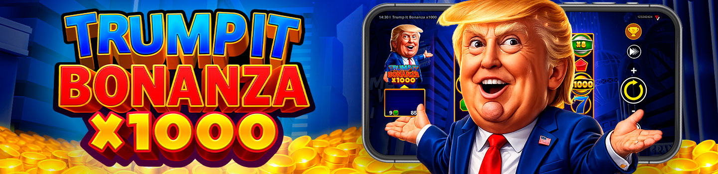 TRUMP IT BONANZA X1000: OFFICIALLY RELEASED!