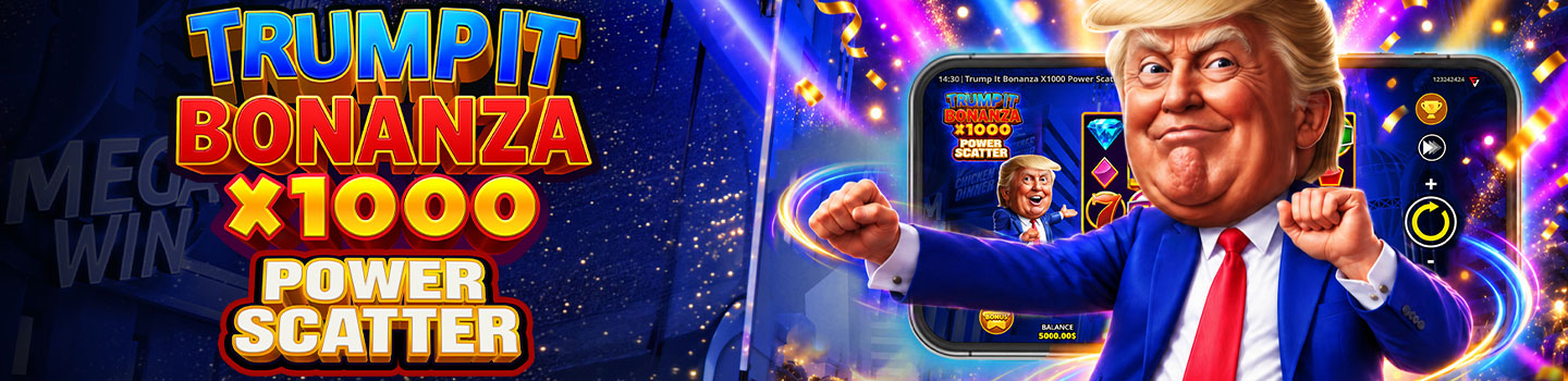 TRUMP IT BONANZA X1000: POWER SCATTER: OFFICIALLY RELEASED!